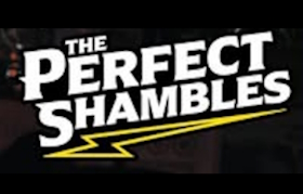 The Perfect Shambles
